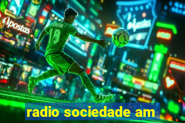 radio sociedade am